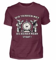 T-Shirt Wir trinken Met bis keiner mehr steht Burgund versch.Gr. Elberfeld - Elberfeld-West Vorschau