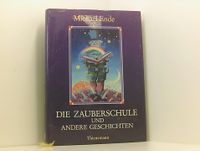 Suche Die Zauberschule Michael Ende. Mit Ill. von Bernhard Oberdi Schleswig-Holstein - Holzdorf Vorschau