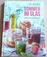 Kochbuch - Sommer im Glas - Marmelade, Pesto & Likör.... Bayern - Beilngries Vorschau