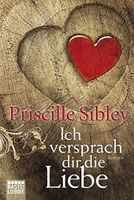 Ich versprach dir die Liebe von Priscille Sibley Brandenburg - Altdöbern Vorschau