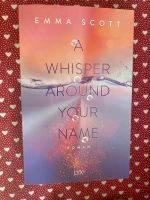Neu! „ A Whisper around your Name“ Emma Scott Berlin - Pankow Vorschau