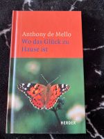 Anthony de Mello wo das Glück zu Hause ist Niedersachsen - Bienenbüttel Vorschau