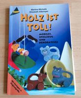 Bastelbuch "Holz ist toll!" Mobiles, Spielzeug und Dekoratives Nordrhein-Westfalen - Monheim am Rhein Vorschau