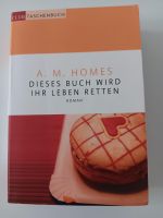 Dieses Buch wird Ihr Leben retten, Taschenbuch, A.M. Homes Nordrhein-Westfalen - Harsewinkel - Greffen Vorschau