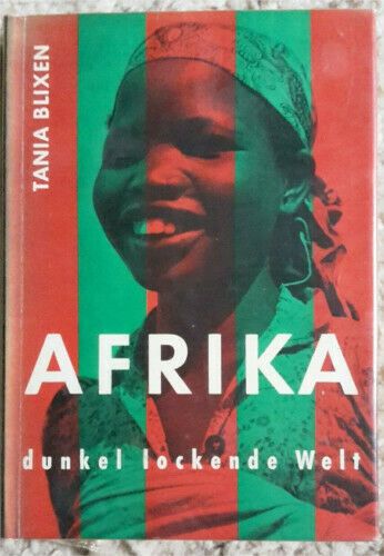 AFRIKA dunkel lockende Welt, Tania Blixen, gebunden 1960 in Schmidthachenbach