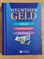 Buch: Wegweiser Geld, gezielt sparen, gewinnbringend anlegen, Nordrhein-Westfalen - Krefeld Vorschau