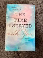 The time I stayed with you von Maya Hughes Nordrhein-Westfalen - Rheda-Wiedenbrück Vorschau