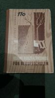 Kleine Holzfachkunde für Berufsschulen 1949 Alfred Schwankl Baden-Württemberg - Titisee-Neustadt Vorschau