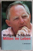 Buch Wolfgang Schäuble - "Mitten im Leben" Niedersachsen - Melle Vorschau
