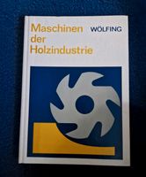 Buch Maschinen der Holzindustrie von Wölfing Sachsen - Oderwitz Vorschau