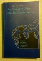 Günter Huth: Schoppenfetzer Henkerswein (neuwertig) Bayern - Würzburg Vorschau