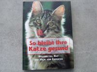 Sachbuch " So bleibt ihre Katze gesund " Matthew Hoffman (Hrsg.) Nordrhein-Westfalen - Krefeld Vorschau