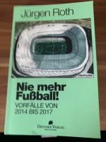 Fußball - Jürgen Roth - Nie mehr Fußball - Vorfälle 2014-2017 Nordrhein-Westfalen - Kalkar Vorschau
