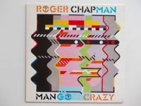 ROGER CHAPMAN - Mango Crazy - Schallplatte Vinyl LP (1983) Rheinland-Pfalz - Kaiserslautern Vorschau
