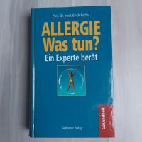 ALLERGIE WAS TUN  Ein Experte berät  Seehamer Verlag  Prof. Dr. m Bayern - Bad Neustadt a.d. Saale Vorschau