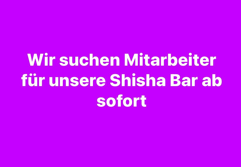 Wir suchen Mitarbeiter für Shisha Bar in Wiesbaden