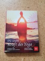 Die sanfte Kraft des Yoga Christina Loy-Birzer S. Schönberger Saarland - Illingen Vorschau