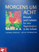 Morgens um Acht.  Rituale und Gebete für den Tagesbeginn Baden-Württemberg - Elzach Vorschau