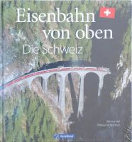 Eisenbahn von oben-die Schweiz/Werner Nef/Niklaus M.Wächter NEU Saarbrücken-West - Klarenthal Vorschau