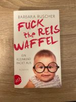 Buch Fuck the Reiswaffel von Barbara Ruscher Brandenburg - Am Mellensee Vorschau