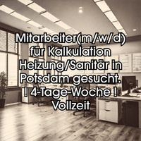 Mitarbeiter(m/w/d) für Kalkulation Heizung/Sanitär in Potsdam Brandenburg - Potsdam Vorschau