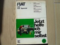 Fiat 125 Reparaturhandbuch Jetzt helfe ich mir selbst Baden-Württemberg - Villingen-Schwenningen Vorschau