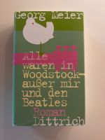 DITTRICH: Georg Meier. Alle waren in Woodstock außer mir und … Nordrhein-Westfalen - Senden Vorschau