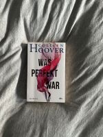 Colleen Hoover Bestseller Was Perfekt war Hessen - Dipperz Vorschau