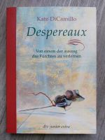 Despereaux Kate DiCamillo der auszog das Fürchten zu verlernen Baden-Württemberg - Mötzingen Vorschau