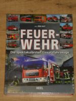 Buch: Feuerwehr, die spektakulärsten Einsatzfahrzeuge, NEU, OVP Kr. Dachau - Petershausen Vorschau