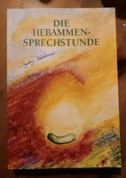 Buch: Die Hebammen-Sprechstunde von Ingeborg Stadelmann Baden-Württemberg - Reutlingen Vorschau