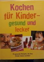 Kochbuch "Kochen für Kinder - gesund und lecker" Niedersachsen - Cappeln (Oldenburg) Vorschau