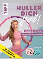 Buch Elli Hoop Fitness Hula Hoop Huller dich frei Sport NEU Schleswig-Holstein - Lindewitt Vorschau