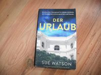 Der Urlaub von SUE WATSON ein unfassbar spannender Psychothriller Hessen - Mittenaar Vorschau