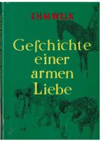 Ehm Welk, Geschichte einer armen Liebe 1960 Hinstorff Verlag Baden-Württemberg - Walldürn Vorschau