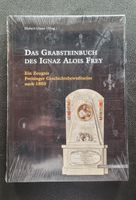 Das Grabsteinbuch des Ignaz Alois Frey 3795414164 *neu* Bayern - Paunzhausen Vorschau