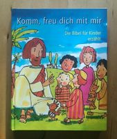 Komm, freu dich mit mir, die Bibel für Kinder erzählt Nordrhein-Westfalen - Everswinkel Vorschau