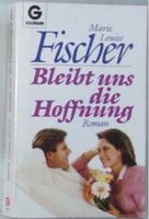 Bleibt uns die Hoffnung, Roman Marie Louise Fischer, gr Familienr Nordrhein-Westfalen - Castrop-Rauxel Vorschau