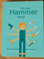 UNBENUTZT - Wo der Hammer hängt - Do-it-yourself für Frauen Bayern - Wolfersdorf Vorschau
