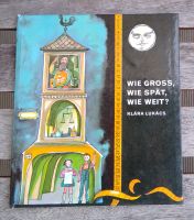 DDR Kinderbuch: Wie Gross, Wie Spät, Wie Weit? (Klara Lukacs) Dresden - Neustadt Vorschau