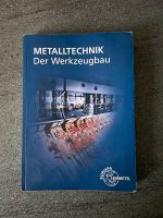 Metalltechnik, Der Werkzeugbau 17. Auflage Saarland - Merzig Vorschau