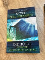 Buch Gott zum Anfassen? - Die Hütte und die „neue Spirutalität“ Bayern - Zirndorf Vorschau