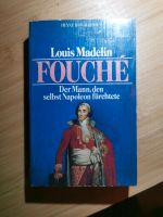 Fouche - Der Mann, den selbst Napoleon fürchtete. Von Louis Madel Bayern - Pliening Vorschau