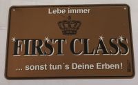 Spaßschild- Metall  Lebe immer  First Class Sachsen-Anhalt - Quedlinburg Vorschau