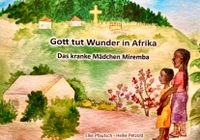 Gott tut Wunder in Afrika-Das kranke Mädchen Miremba Berlin - Steglitz Vorschau