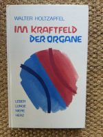 Im Kraftfeld der Organe: Leber, Lunge, Niere, Herz  W. Holtzapfel Nordrhein-Westfalen - Witten Vorschau