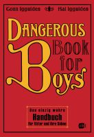 Dangerous book for boys. Handbuch für Väter und ihre Söhne. Baden-Württemberg - Bingen Vorschau