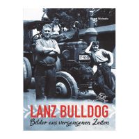 Lanz Bulldog - Bilder aus vergangenen Zeiten, Landtechnik Nordrhein-Westfalen - Kalletal Vorschau
