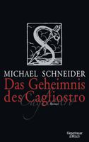 Michael Schneider Das Geheimnis des Cagliostro geb. NEU OVP Hessen - Wiesbaden Vorschau