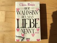 Clara Römer: Der Wahnsinn, den man Liebe nennt (Taschenbuch) Nordrhein-Westfalen - Hilden Vorschau